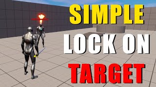 How To Create Lock On Target Mechanic In Unreal