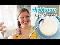 AJOBLANCO  Sopas Frías *RECETAS DE VERANO*