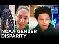 NCAA’s Gender Discrimination Goes Beyond the Weight Room | The Daily Social Distancing Show