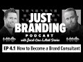 How to Become a Brand Consultant - JUST Branding Podcast S04.Ep01
