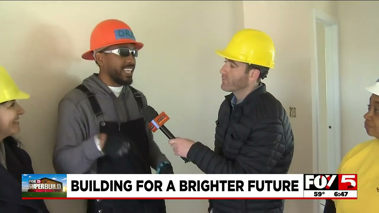 FOX5 Super Build: Building a brighter future