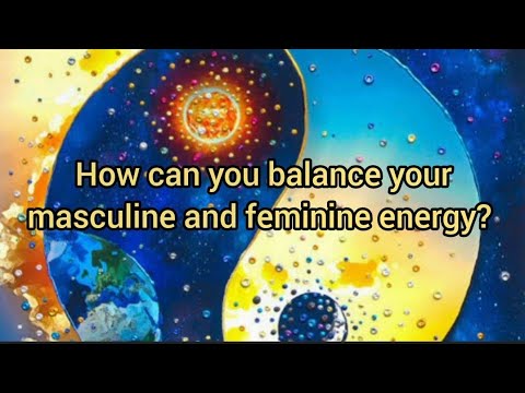 HOW CAN YOU BALANCE YOUR MASCULINE AND FEMININE ENERGY #ascension # ...