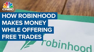 This is how Robinhood makes money while offering free trades This is how Robinhood makes money while offering free trades