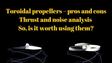 Toroidal propellers - thrust and noise analysis. So, is it worth using them?