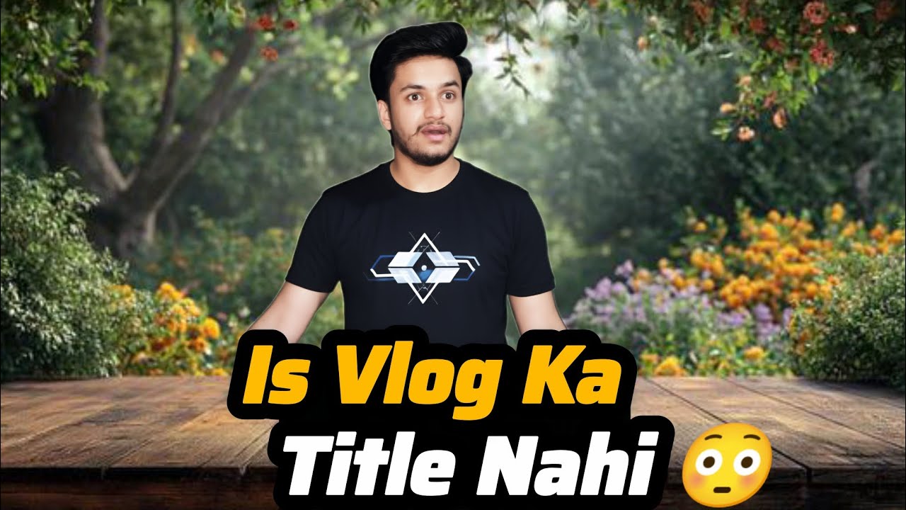 Aaj Ka Vlog Without Title 😅||Title Dhoondte Reh Jaoge…😉.