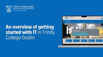 Getting started with IT in Trinity | IT Services (Trinity College Dublin)