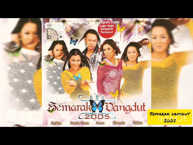 Iwan Shikin Sheeda Haiza Semarak Dangdut Audio__2005 class=