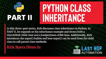 PYTHON Tutorial | Class Inheritance, Part 2 | Kirk Byers | 2021