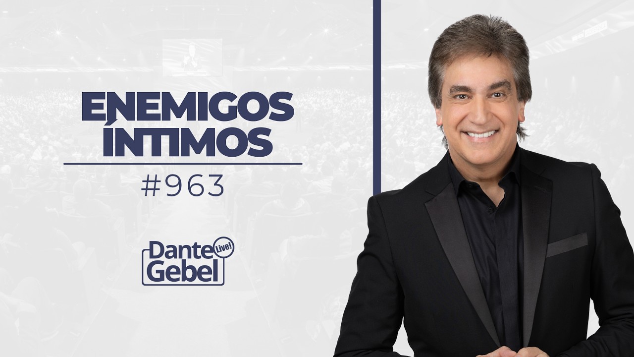 Dante Gebel #963 | Enemigos íntimos