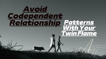 Avoid Codependent Relationship Patterns With Your Twin Flame