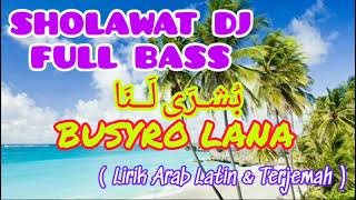 Download Lagu Dj Sholawat Terbaru Full Bass | BUSYRO LANA | Lirik Arab Latin dan Terjemah MP3