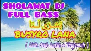 Dj Sholawat Terbaru Full Bass | BUSYRO LANA | Lirik Arab Latin dan Terjemah