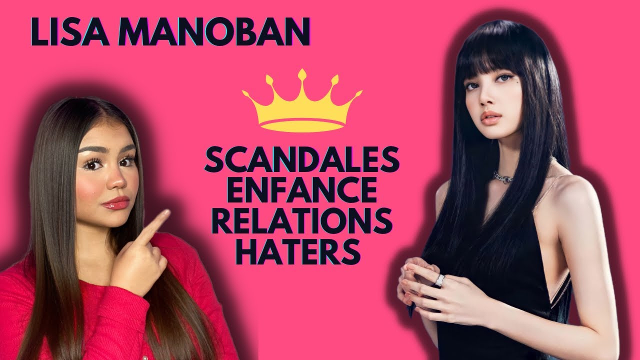 L’HISTOIRE DE LISA MANOBAN DE BLACKPINK (SCANDALES , ENFANCE , RELATIONS ,…) #STORYLIFE4