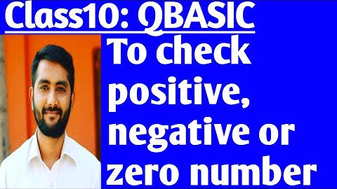 Class10 | QBASIC | Program to check whether an input number is positive, negative or zero