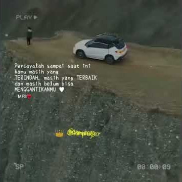 Story Wa Percayalah Sampai Saat Ini Kamu Masih yang Terindah....