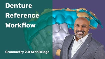Grammetry 2.0 ArchBridge: Denture Reference Workflow