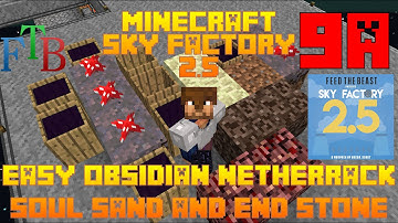 Easy Soul Sand Obsidian Netherrack & End Stone / Sky Factory 2.5 / Episode 09a / Tutorial