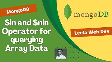26. Querying the embedded documents and also arrays using the $in and $nin operator - MongoDB