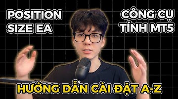 Bắt Đầu Hành Trình Giao Dịch Quỹ Với Position Size EA | Công Cụ Tính Lot Tự Động Trên MT5