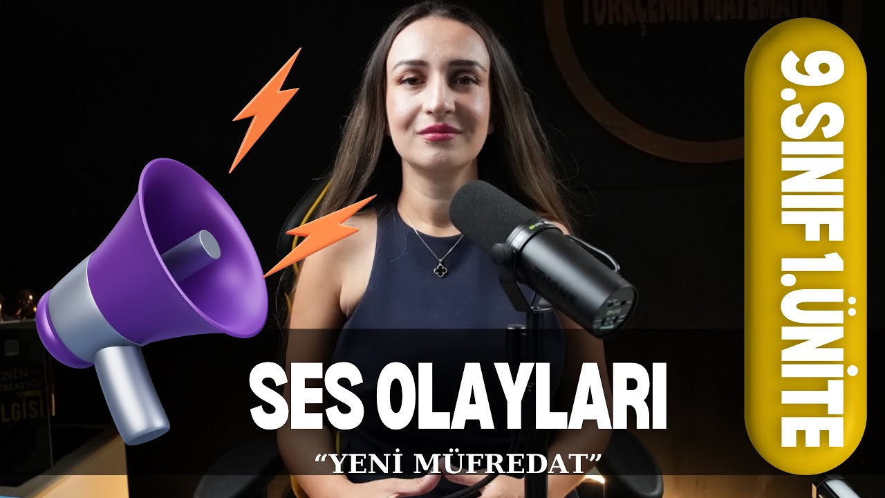 9.SINIF EDEBİYAT SES OLAYLARI KONU ANLATIMI / GÜNCEL MÜFREDAT