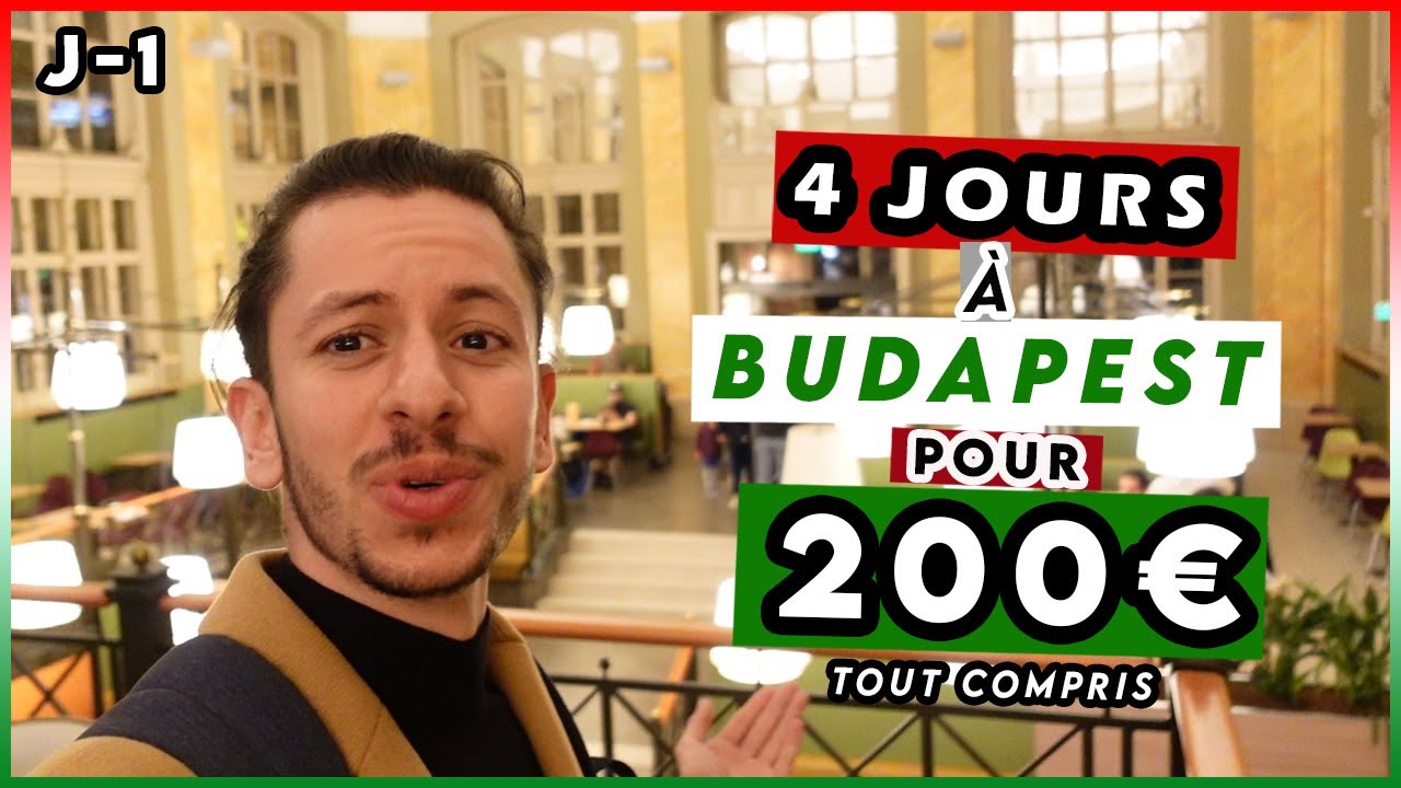VOYAGE BUDGET – 4 JOURS A BUDAPEST POUR 200€ (tout compris) – Vlog Jour 1