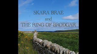 Skara Brae and the Ring of Brodgar