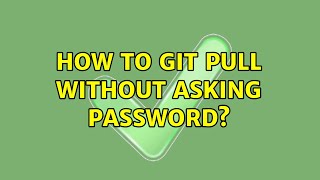 How to git pull without asking password?