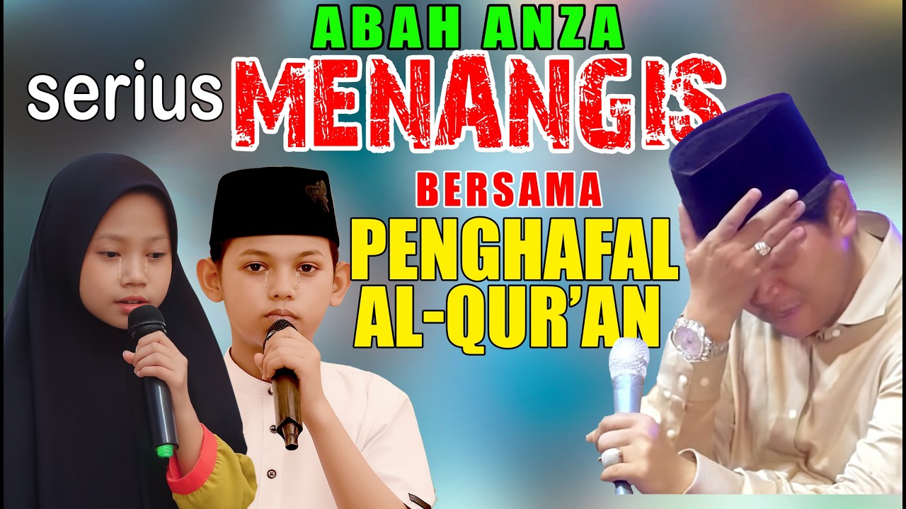 abah anza menangis bersama penghafal Al-Qur'an lawang malang dipengajian kh. anwar zahid