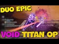 Duo Epic Epoptes (Void Titan) | Destiny 2