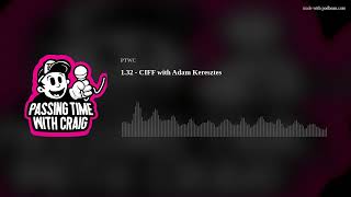 1.32 - CIFF with Adam Keresztes