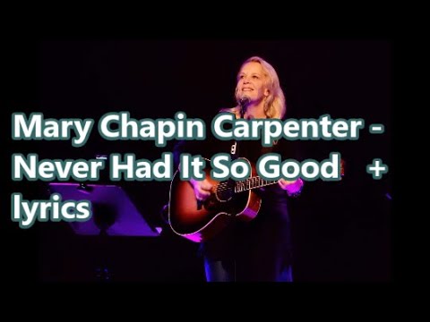 Mary Chapin Carpenter Never Had It So Good + lyrics - YouTube