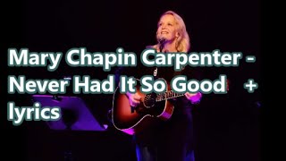 Mary Chapin Carpenter   Never Had It So Good   +   lyrics