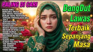 LAGU DANGDUT NOSTALGIA LEGENDARIS TEMBANG LAWAS TERBAIK | FULL NONSTOP TEMBANG JADUL TERPOPULER