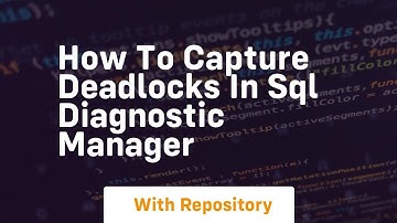 How to capture deadlocks in sql diagnostic manager