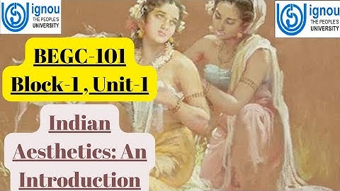 BEGC-101 , Unit-1 / Indian Aesthetics : An Introduction / IGNOU BA English literature