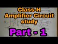 Class H amplifier circuit study Part-1