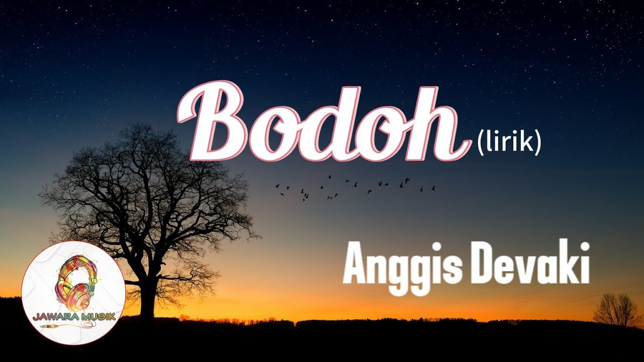 Anggis Devaki - Bodoh (Lirik Lagu) Lagu Pop Terbaru 2023 #laguviral # ...
