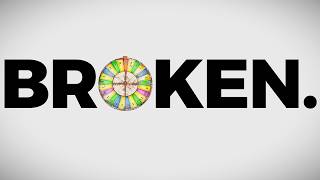I broke the wheel.