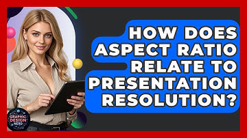 How Does Aspect Ratio Relate To Presentation Resolution? - Graphic Design Nerd