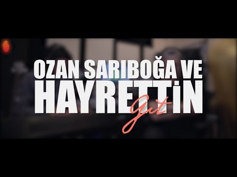 Hayrettin - Git (ft. Ozan Sarıboğa)