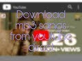 Download any kind of mp3 songs from YouTube on your mobile phone at very high speed...