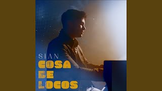 Video thumbnail of "Sian - Cosa de Locos"