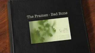The Frames - Bad Bone
