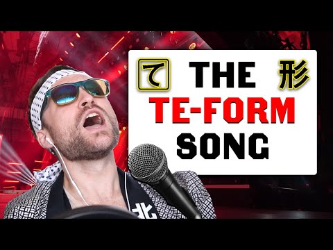 Your New Favorite TE FORM Song | て形の歌