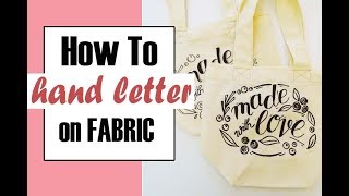 How To Hand Letter On Fabric - Tutorial