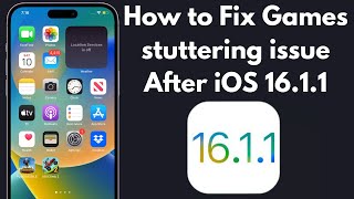How to Fix Games Stuttering Issue On iPhone After iOS 16.1.1 Update