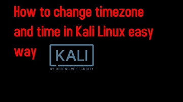 How to change timezone and time in Kali Linux easy way