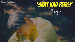 [NCT Lokal] Renjun (런쥔) - 'Saat Kau Pergi' Lyrics