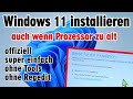 Windows 11 installieren auch wenn Prozessor zu alt - offiziell - ohne Tools ohne Regedit