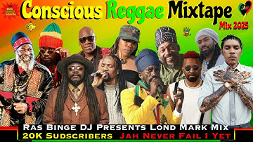 Conscious Reggae Vibes Mix 2025! Ft. Luciano, Sizzla, Capleton, Vybz Kartel, George Nooks & More